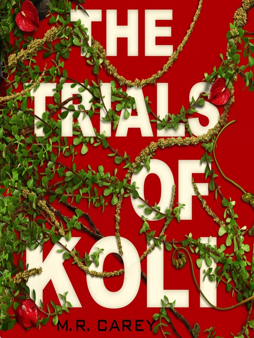 Title details for The Trials of Koli by M. R. Carey - Available